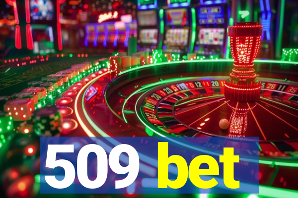 509 bet